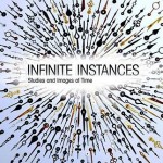 Infinite Instances Studies and Images of Time by Olga Ast